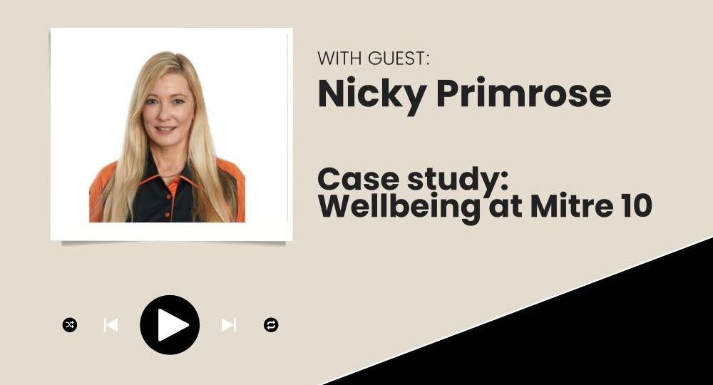 Nicky Primrose Case Study Workplace Wellbeing at Mitre 10