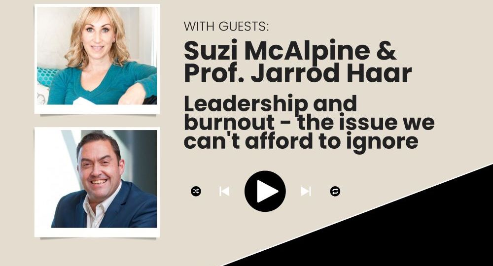 Suzi McAlpine and Prof Jarrod Haar Leadership and Burnout