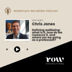 Chris Jones Defining Workplace Wellbeing