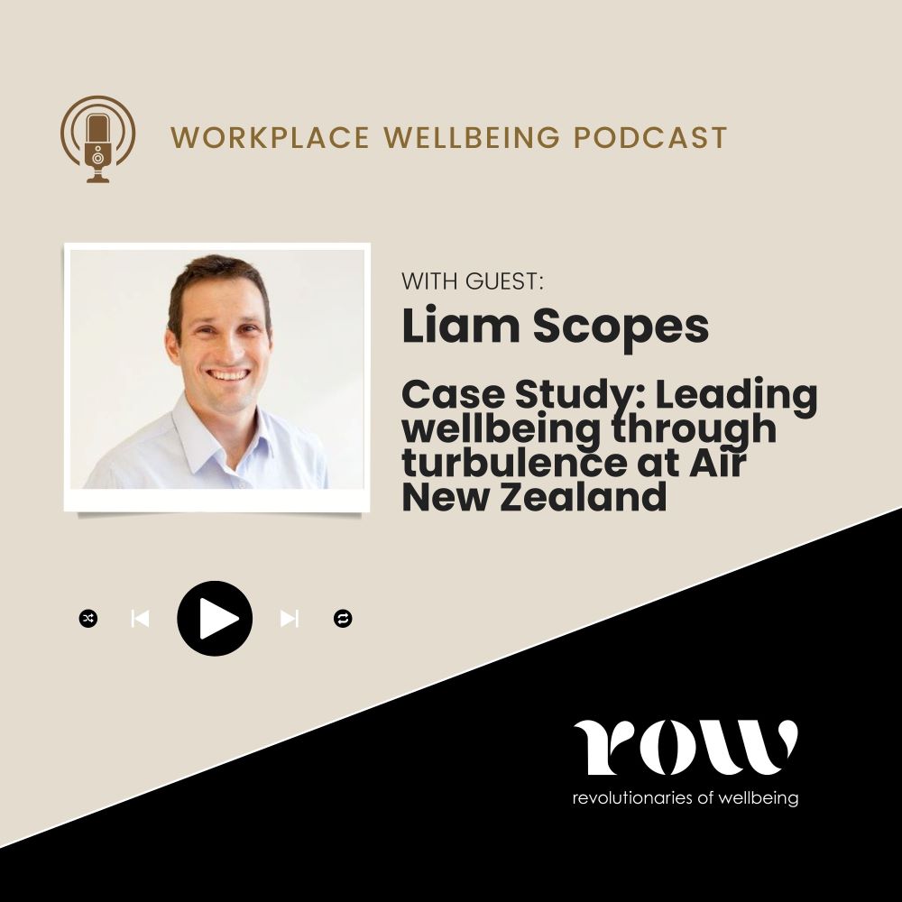 Episode 32: Case Study - Leading wellbeing through turbulence at Air New Zealand