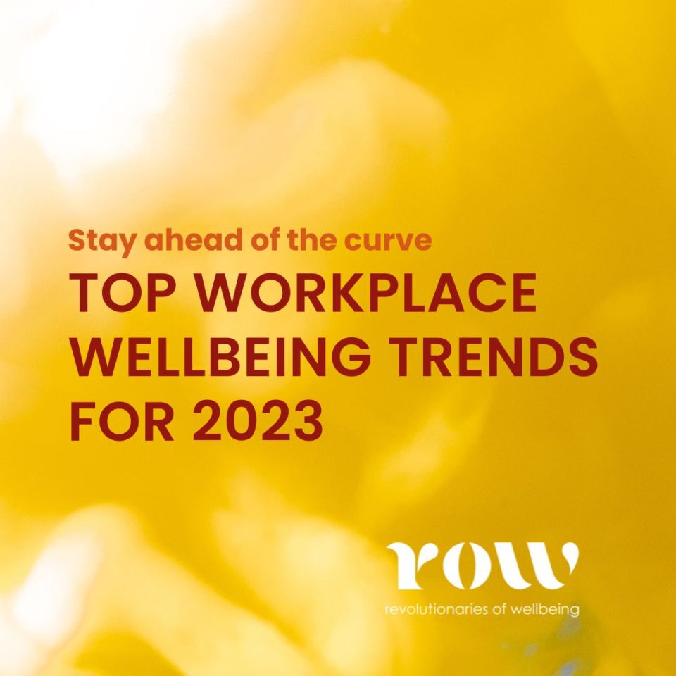 TOP WORKPLACE WELLBEING TRENDS FOR 2023
