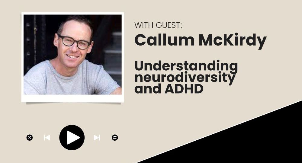 Callum McKirdy Neurodiversity and ADHD