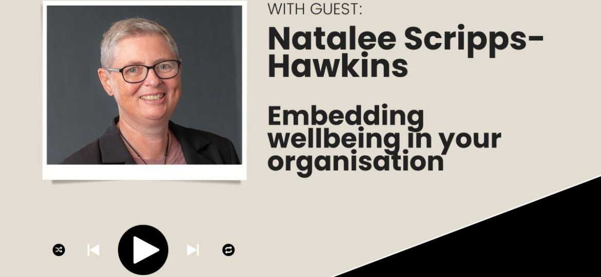 Episode 37: Embedding wellbeing in your organisation