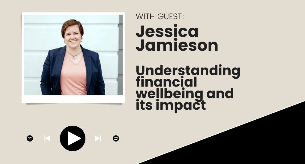 Jessica Jamieson, Financial Wellbeing | ROW Workplace Podcast